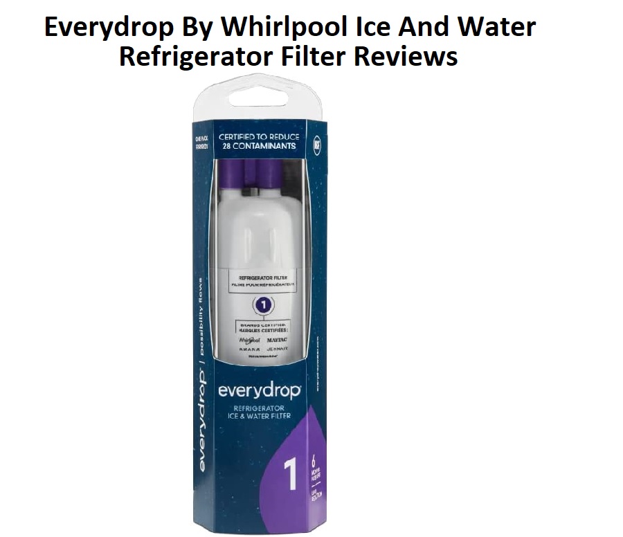 Everydrop By Whirlpool Ice And Water Refrigerator Filter